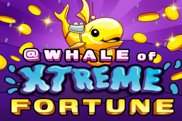Whale Of Xtreme Fortune
